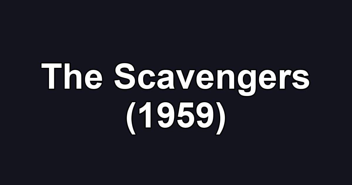 The Scavengers (1959)
