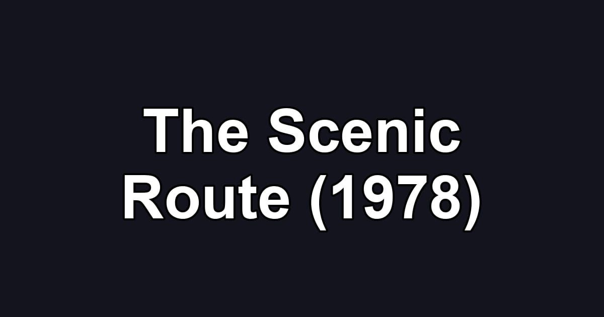 The Scenic Route (1978)
