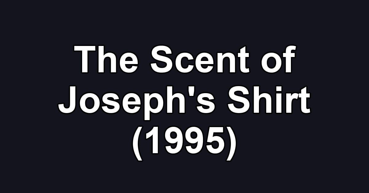 The Scent of Joseph's Shirt (1995)