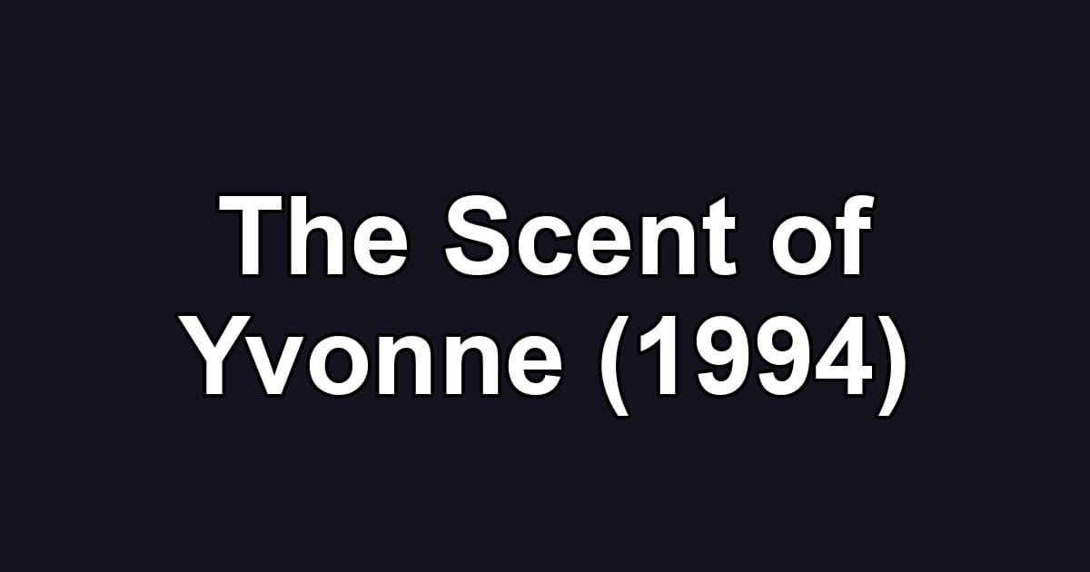The Scent of Yvonne (1994)