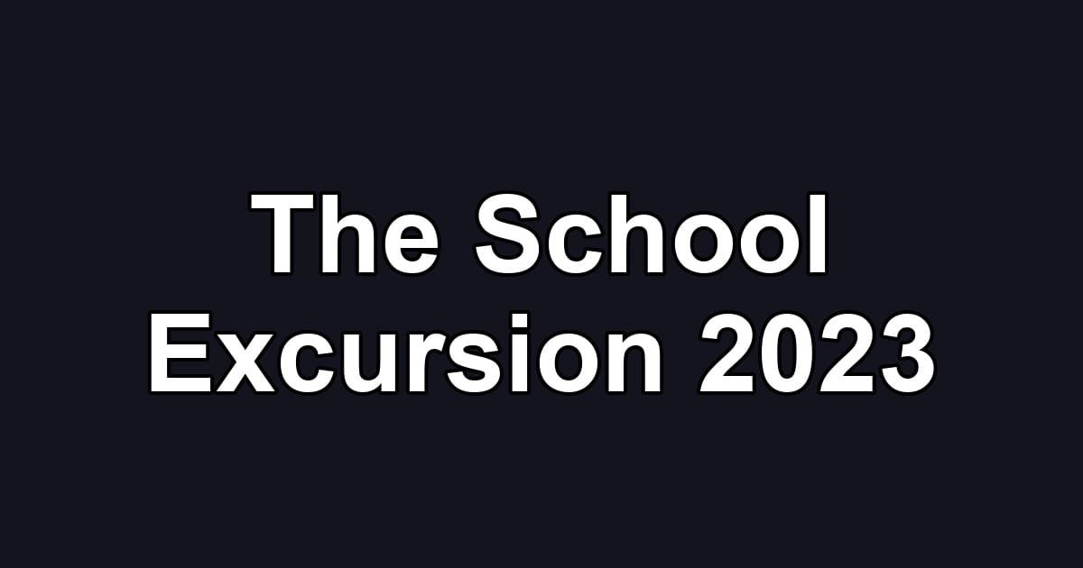 The School Excursion 2023