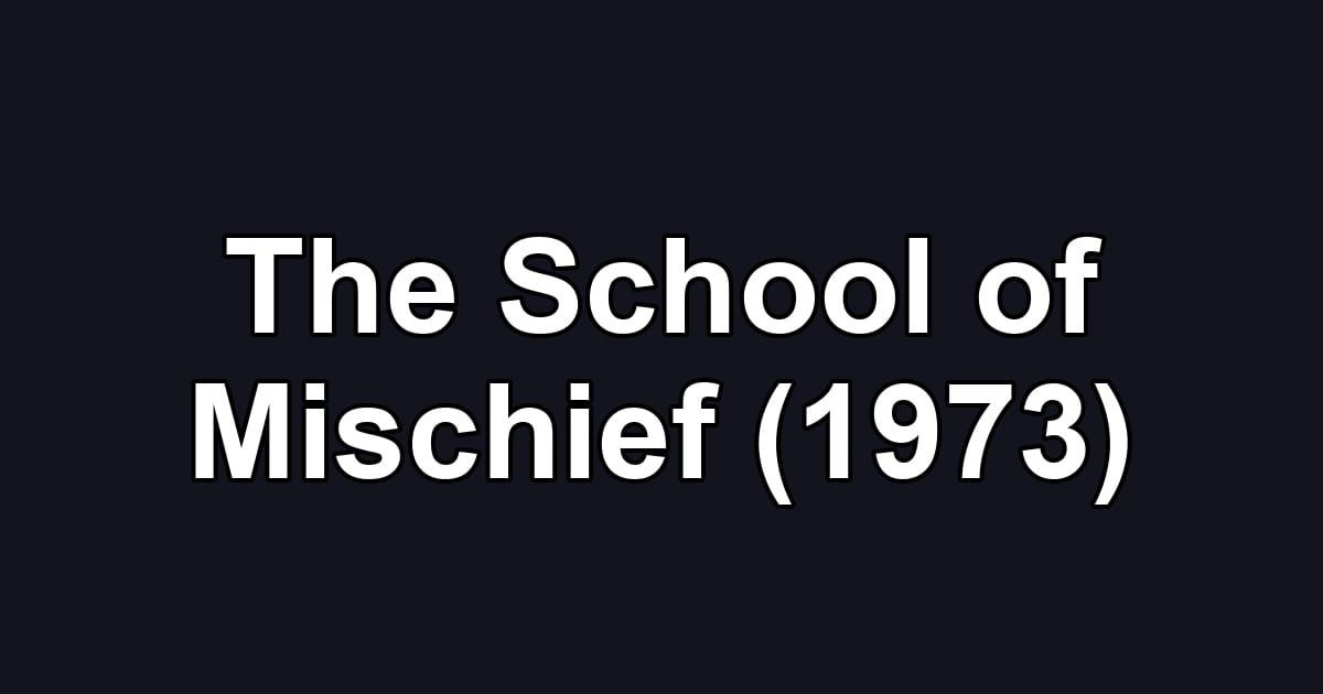 The School of Mischief (1973)