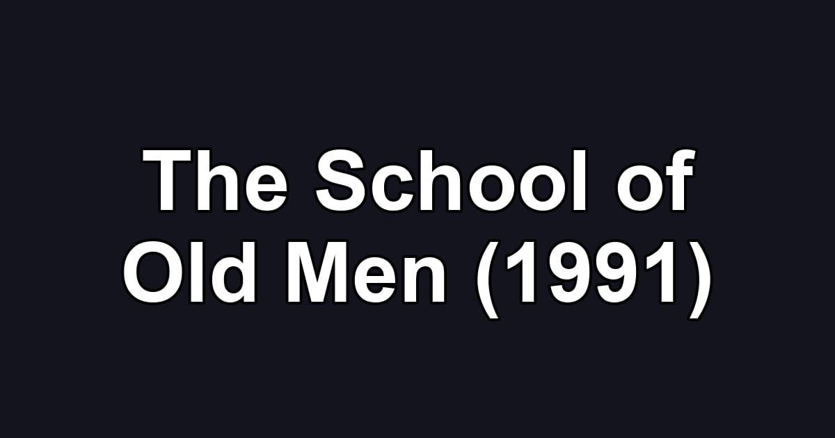 The School of Old Men (1991)