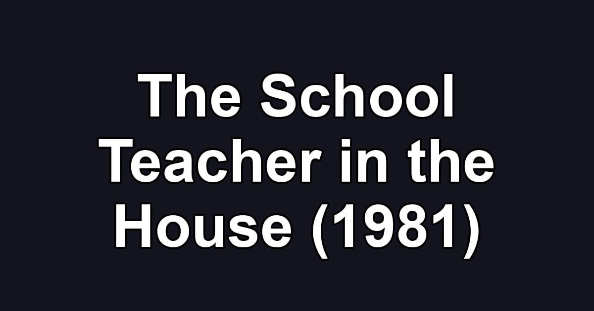 The School Teacher in the House (1981)