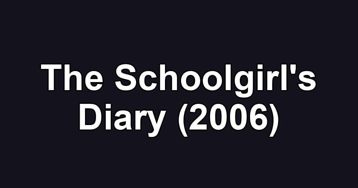 The Schoolgirl's Diary (2006)