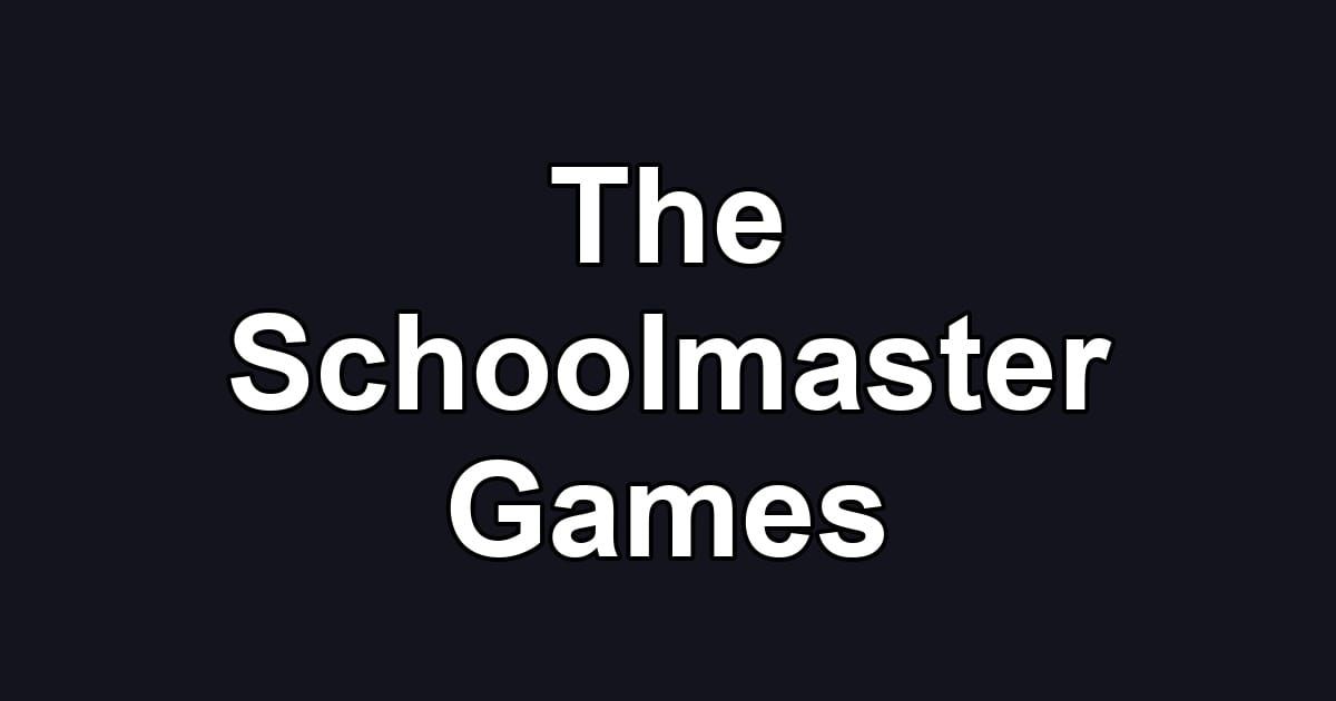 The Schoolmaster Games