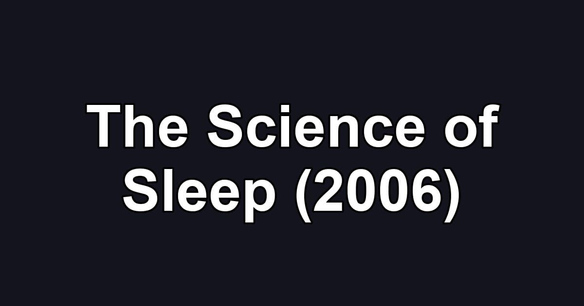 The Science of Sleep (2006)