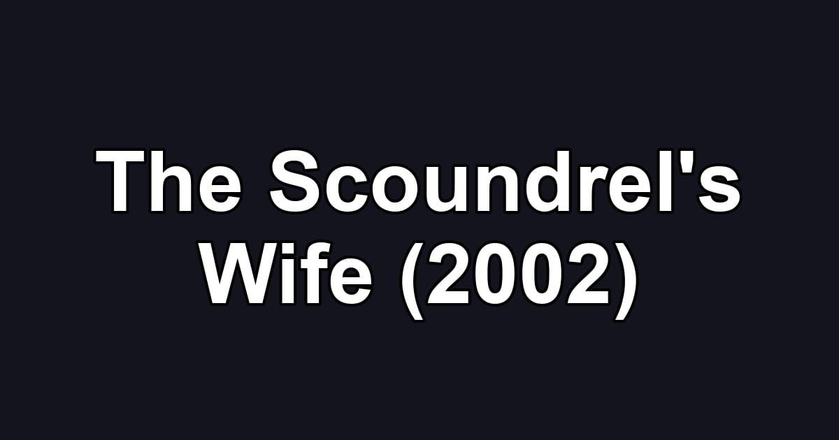 The Scoundrel's Wife (2002)