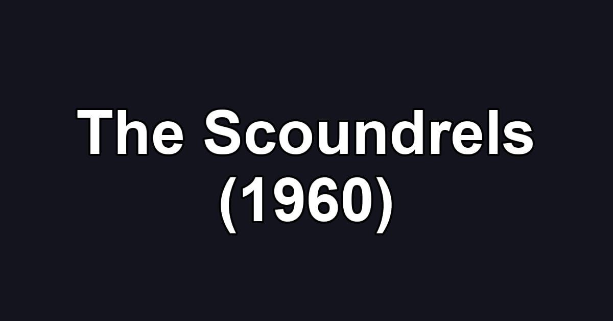 The Scoundrels (1960)