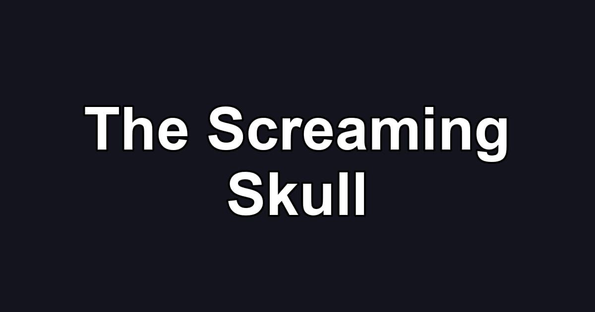 The Screaming Skull
