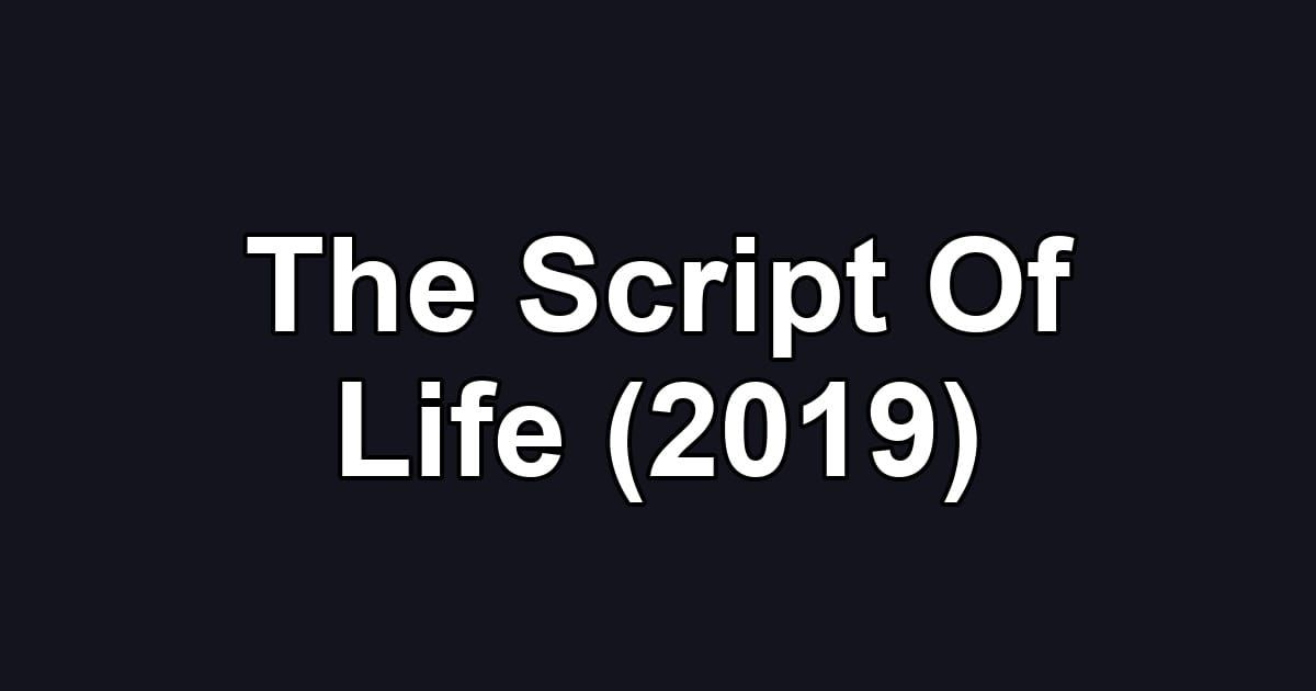 The Script Of Life (2019)