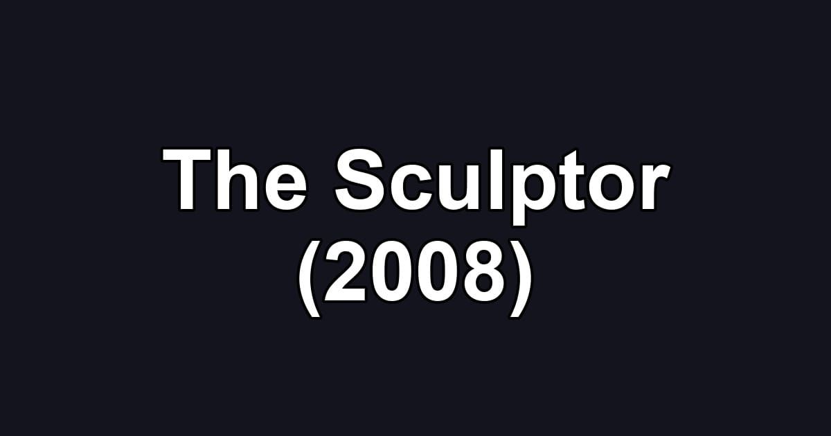 The Sculptor (2008)