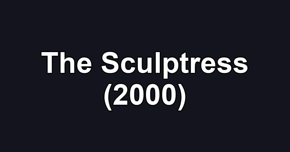 The Sculptress (2000)