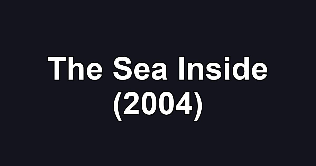 The Sea Inside (2004)