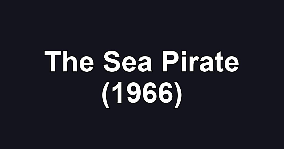 The Sea Pirate (1966)