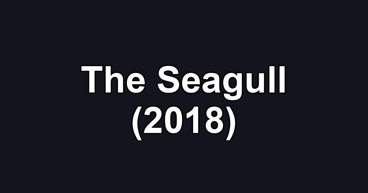 The Seagull (2018)