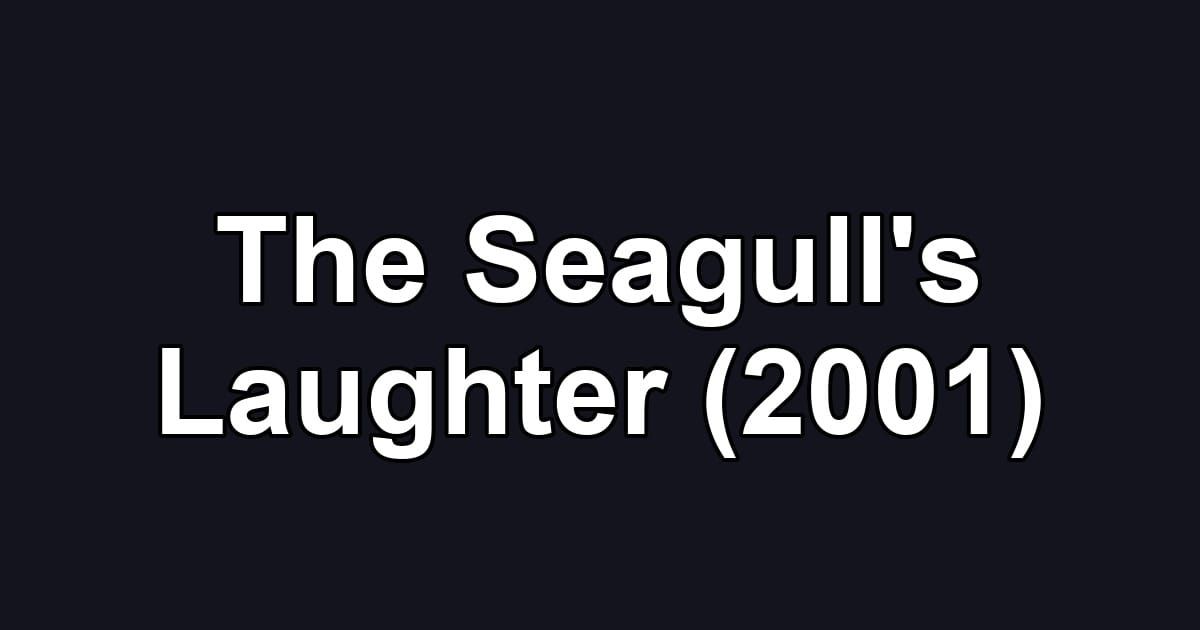 The Seagull's Laughter (2001)