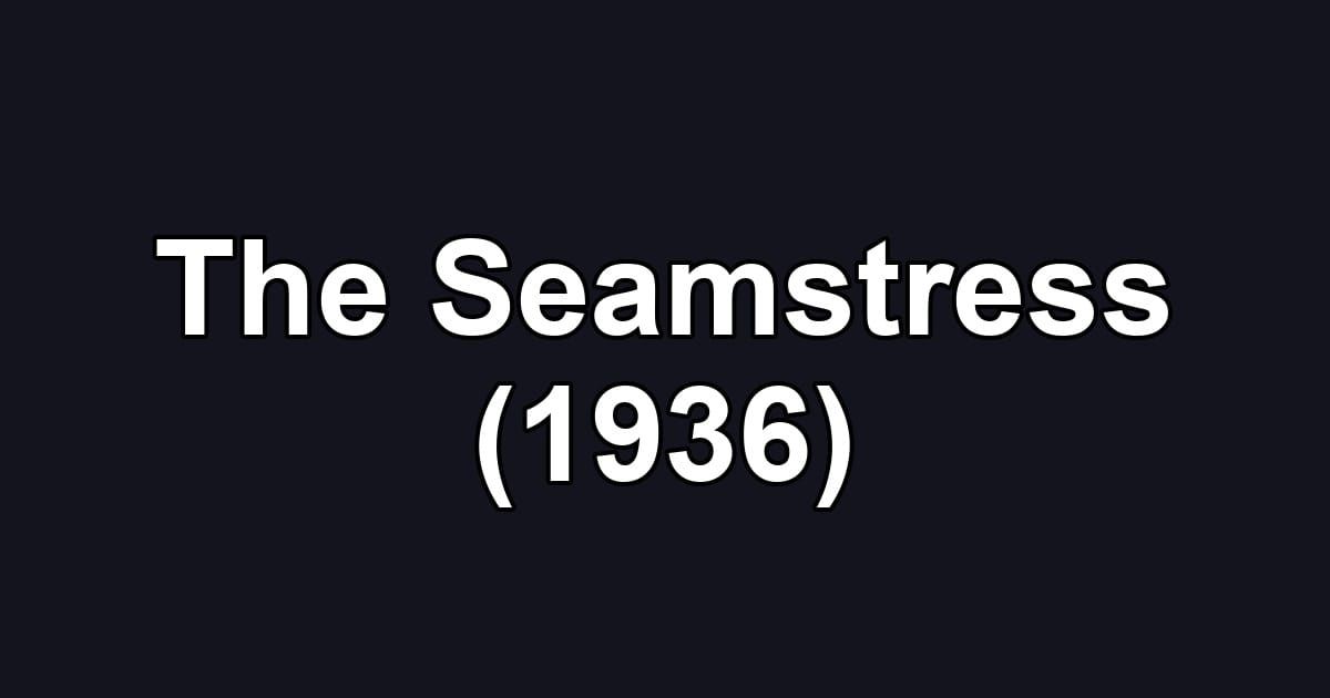 The Seamstress (1936)