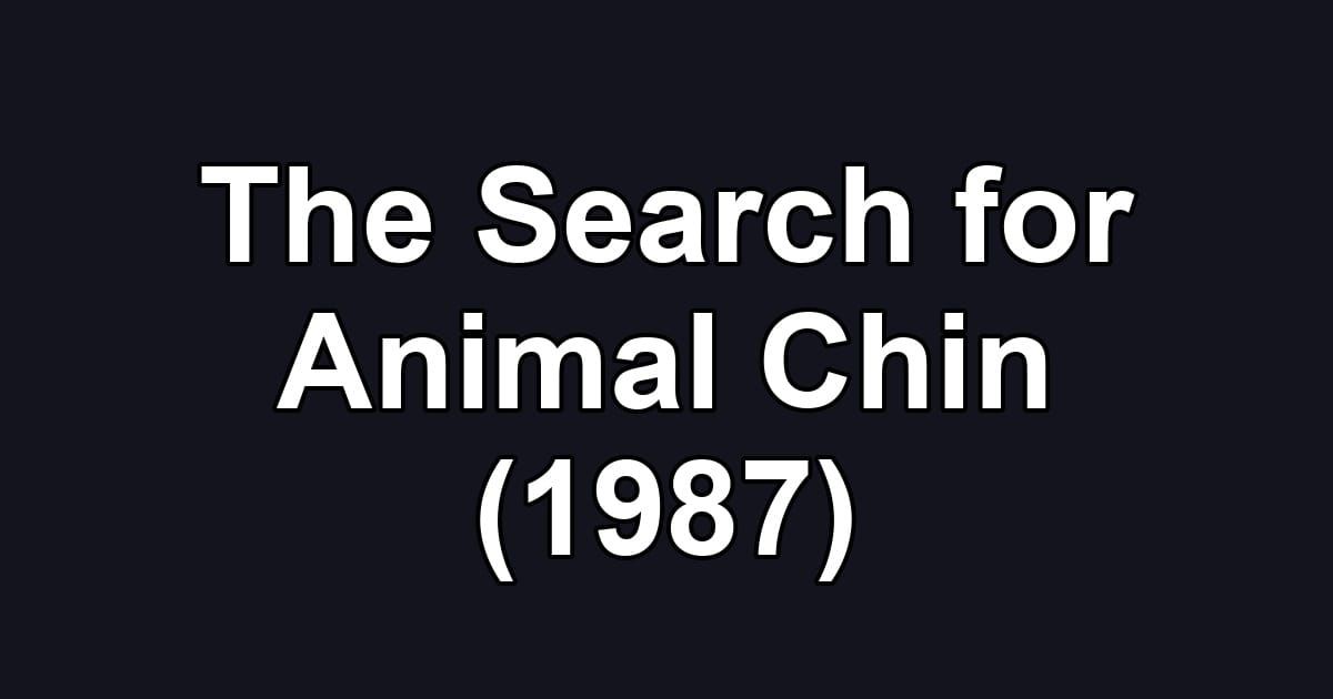 The Search for Animal Chin (1987)