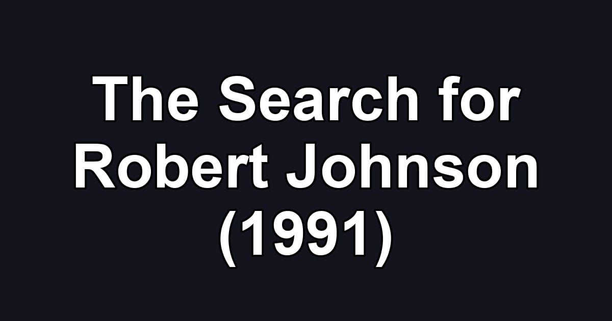 The Search for Robert Johnson (1991)