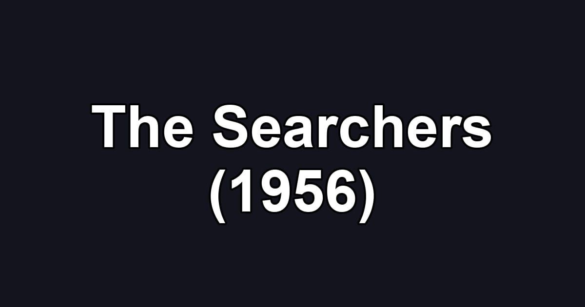 The Searchers (1956)