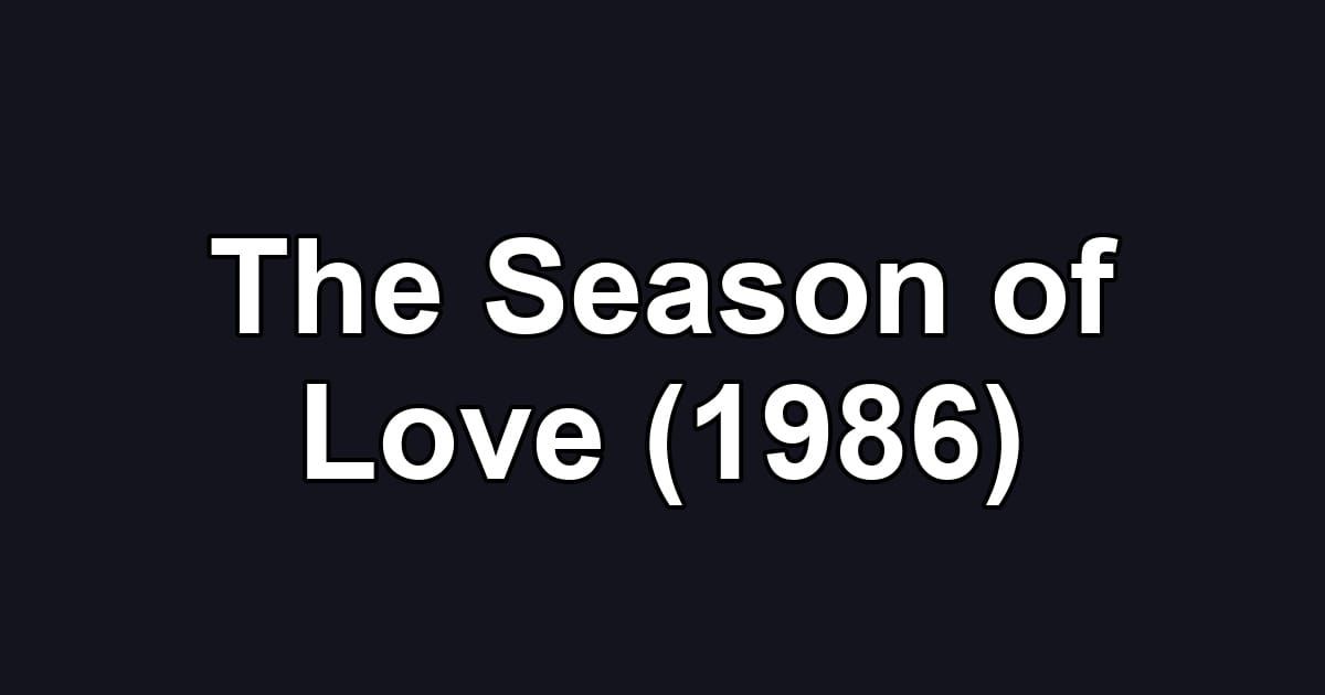 The Season of Love (1986)