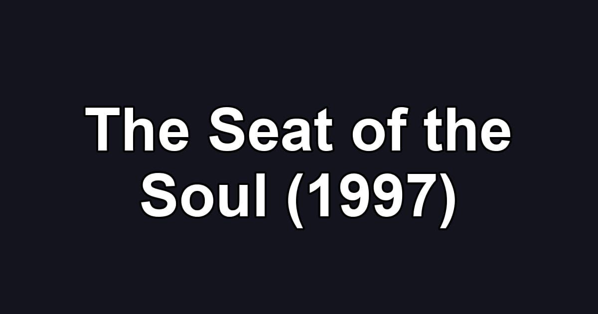 The Seat of the Soul (1997)
