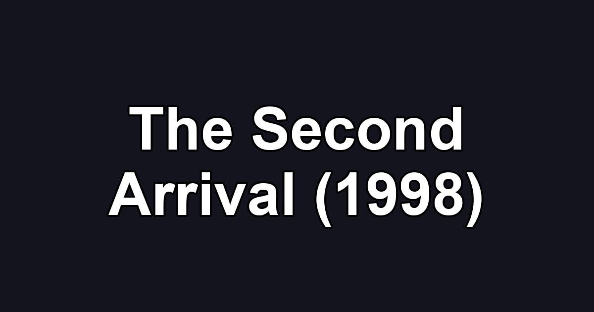 The Second Arrival (1998)