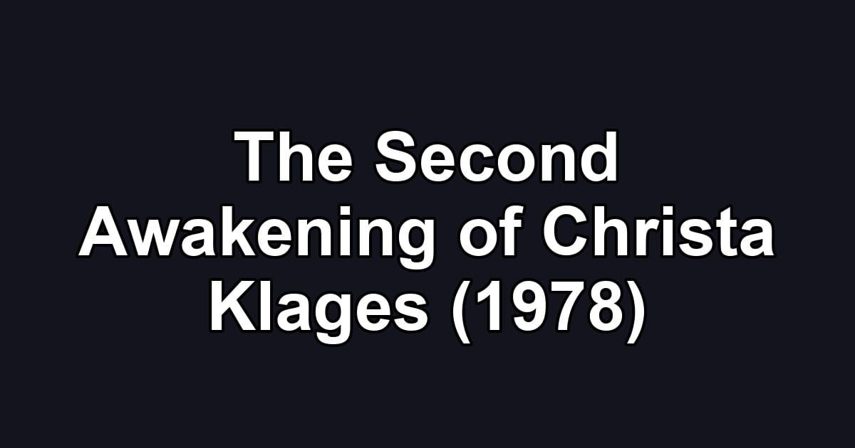 The Second Awakening of Christa Klages (1978)