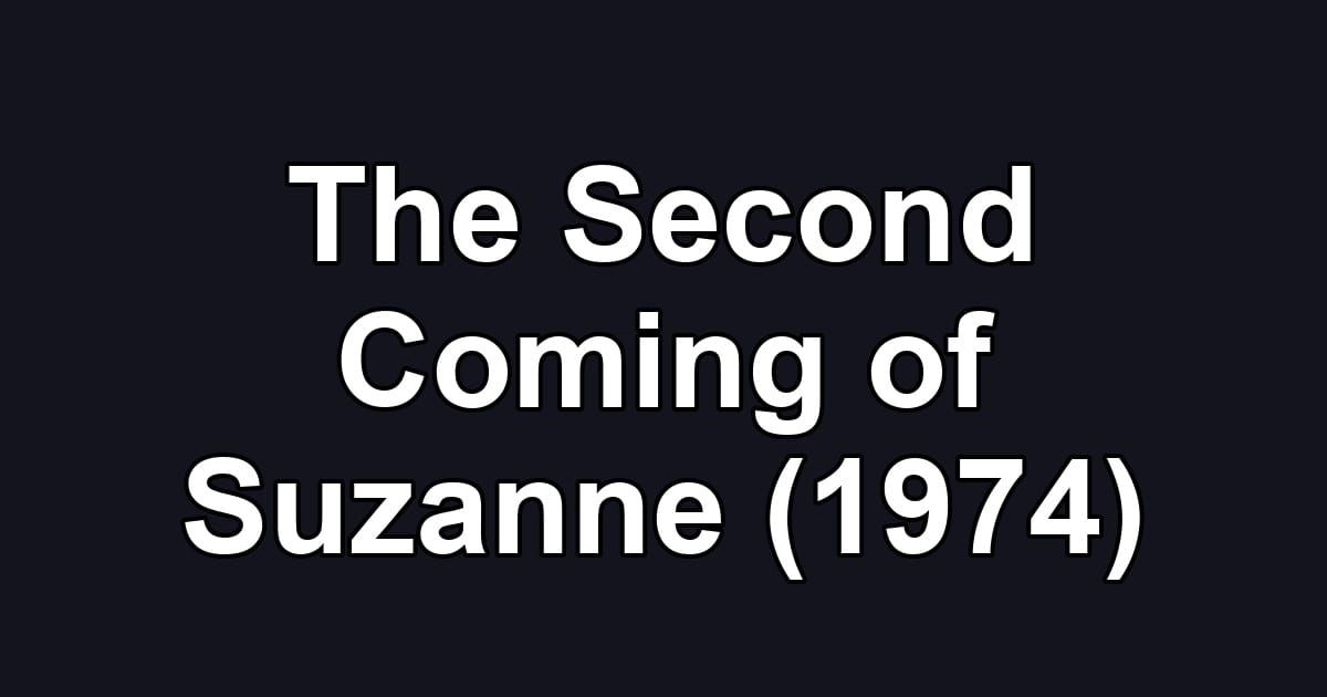 The Second Coming of Suzanne (1974)