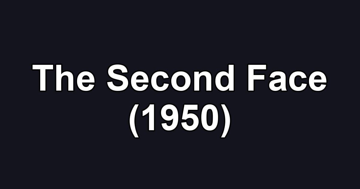 The Second Face (1950)