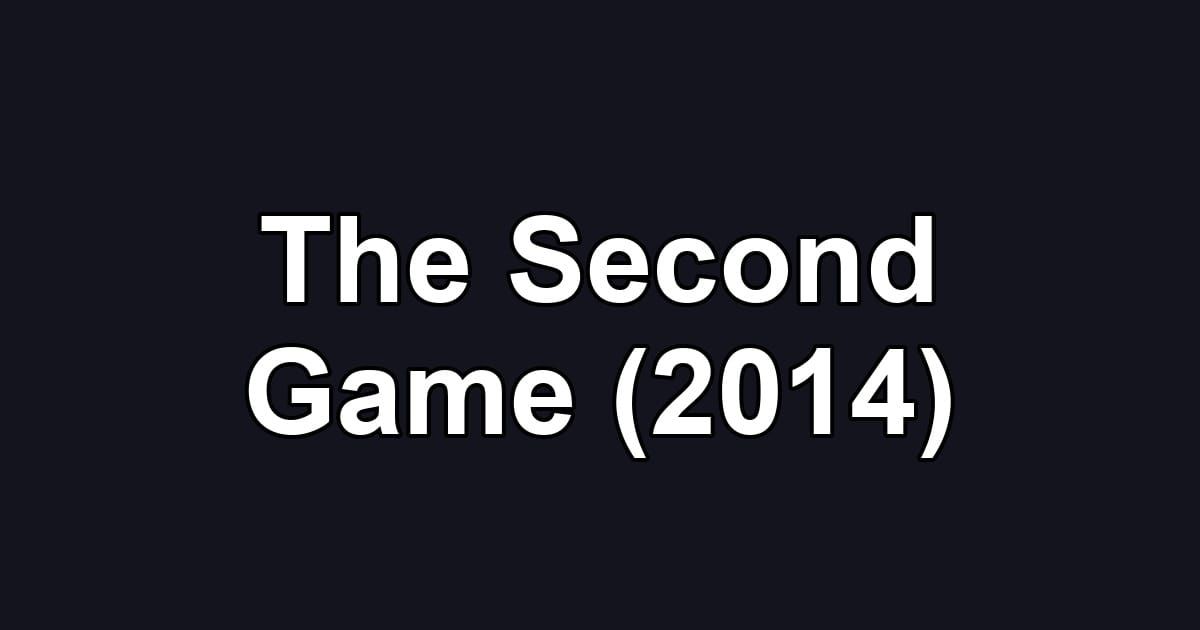 The Second Game (2014)