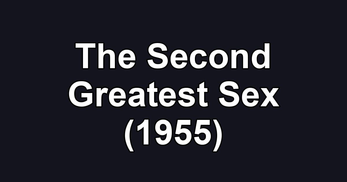 The Second Greatest Sex (1955)