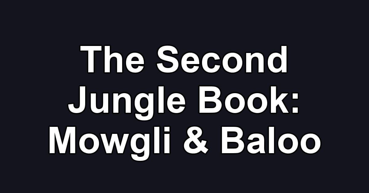 The Second Jungle Book: Mowgli & Baloo