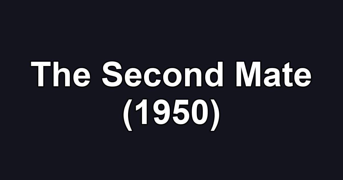 The Second Mate (1950)