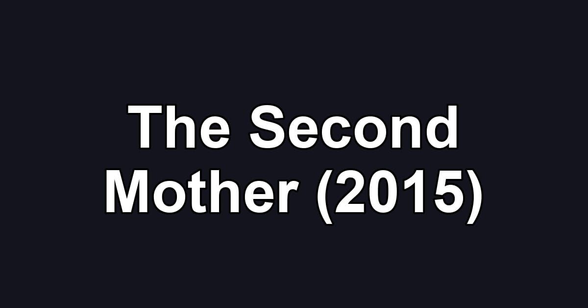 The Second Mother (2015)