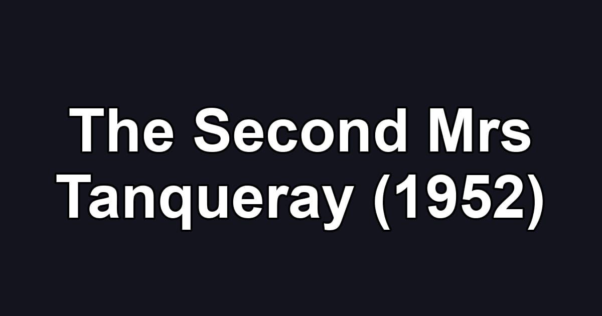 The Second Mrs Tanqueray (1952)