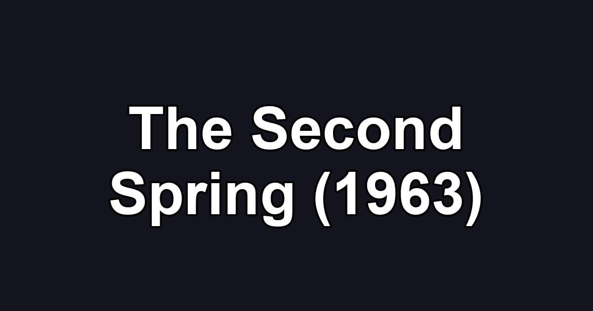 The Second Spring (1963)