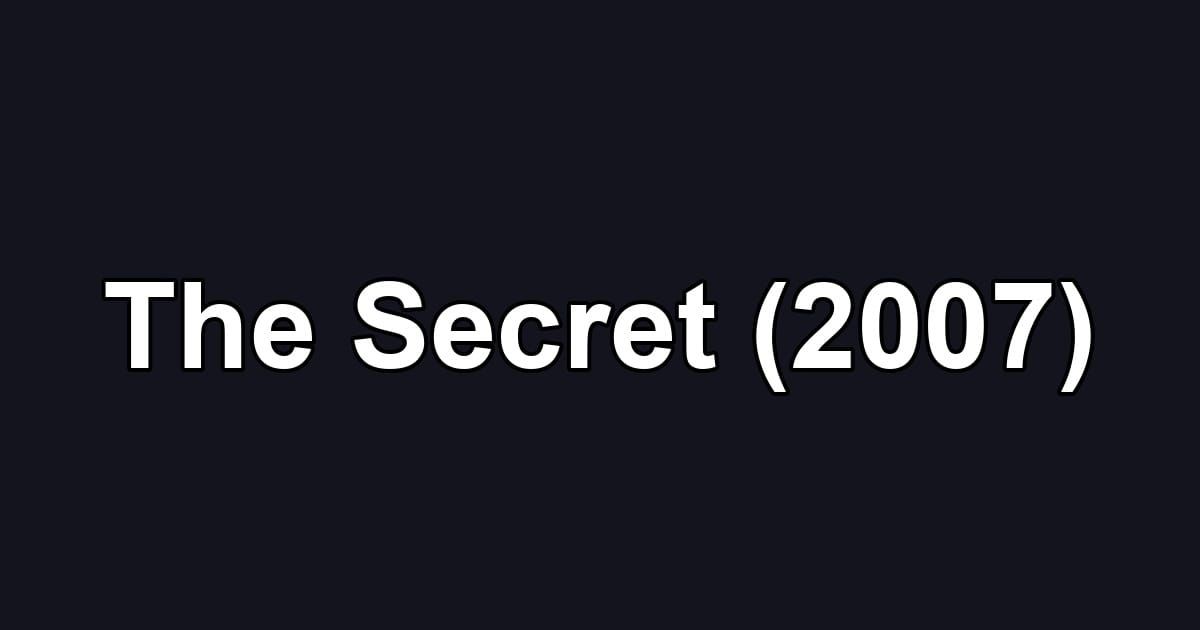 The Secret (2007)