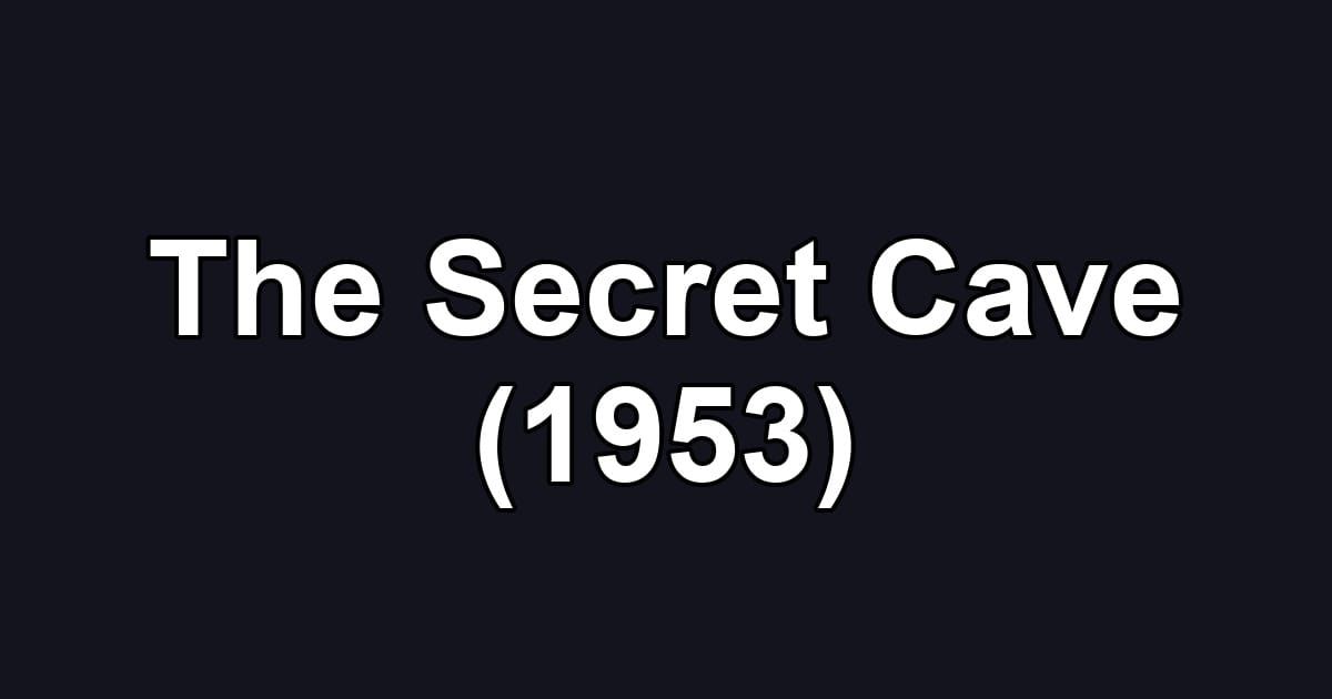 The Secret Cave (1953)