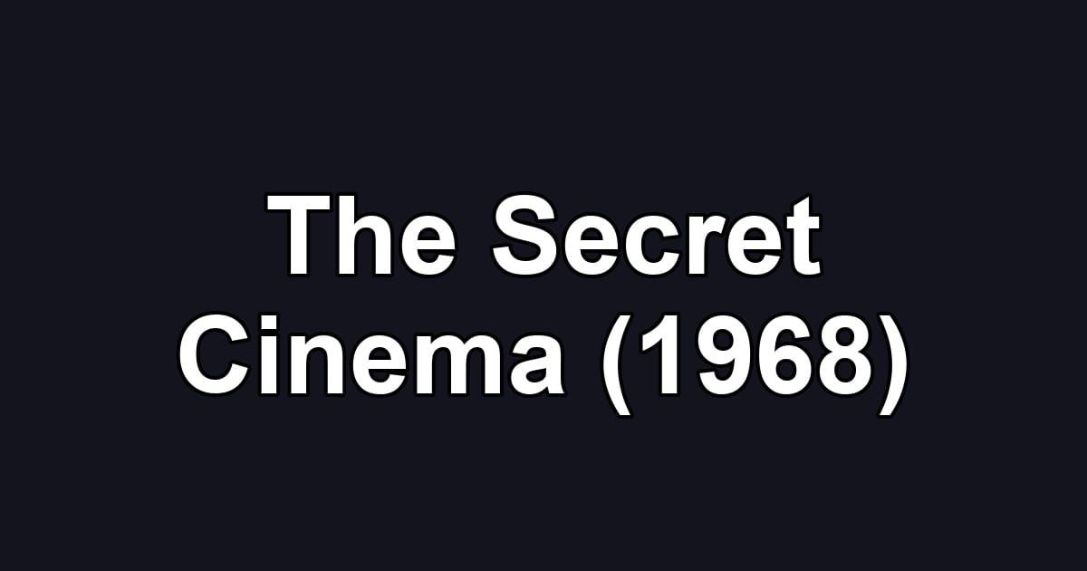 The Secret Cinema (1968)