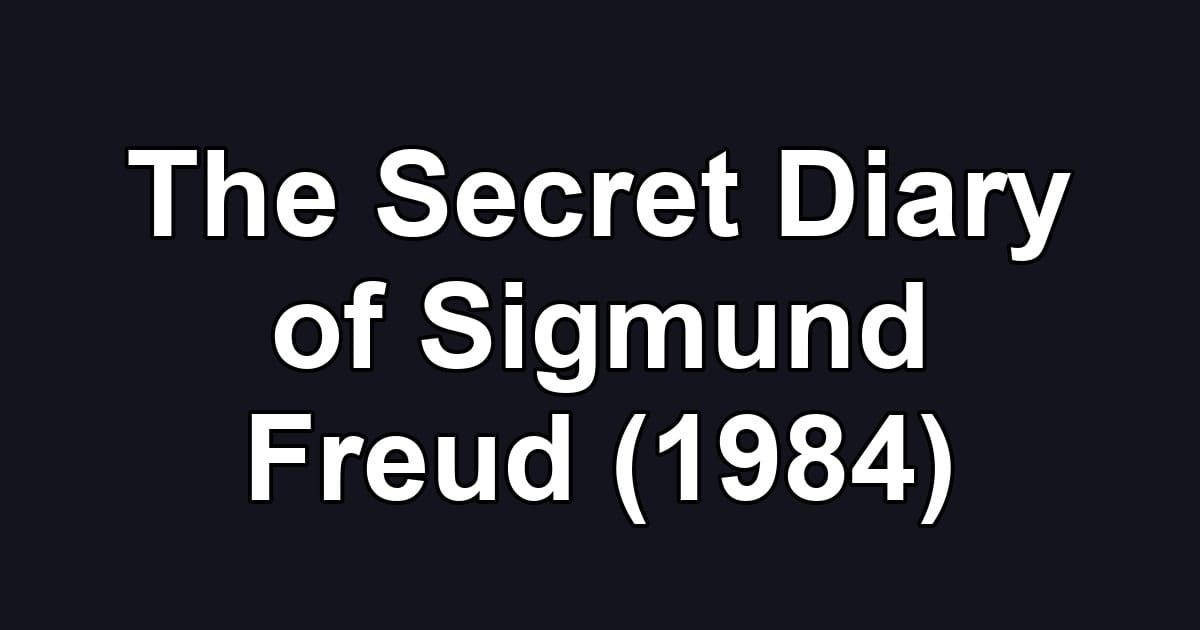 The Secret Diary of Sigmund Freud (1984)