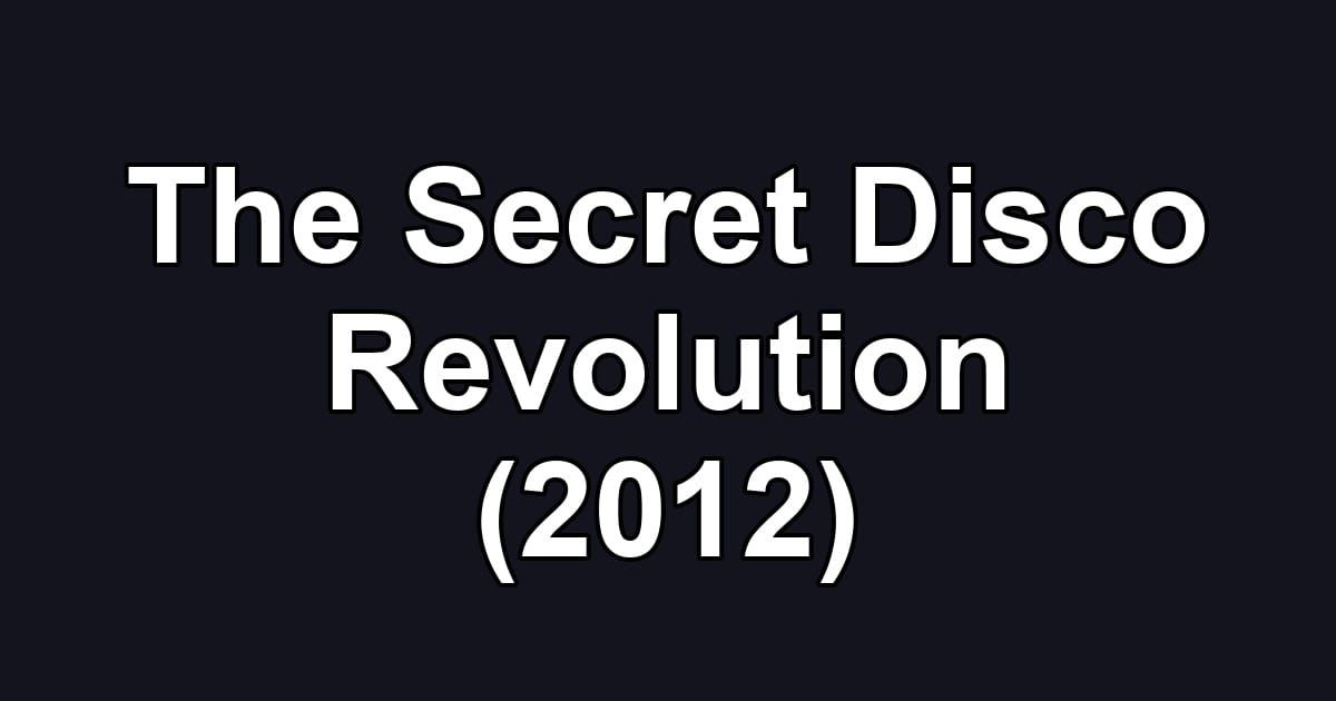 The Secret Disco Revolution (2012)
