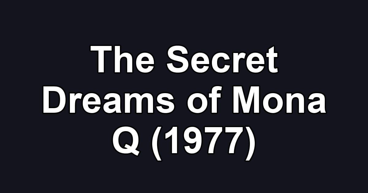 The Secret Dreams of Mona Q (1977)