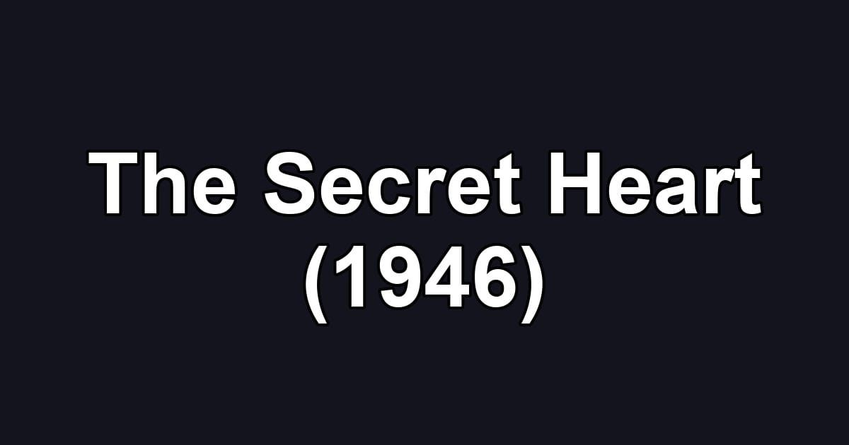 The Secret Heart (1946)