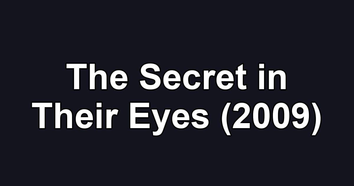 The Secret in Their Eyes (2009)