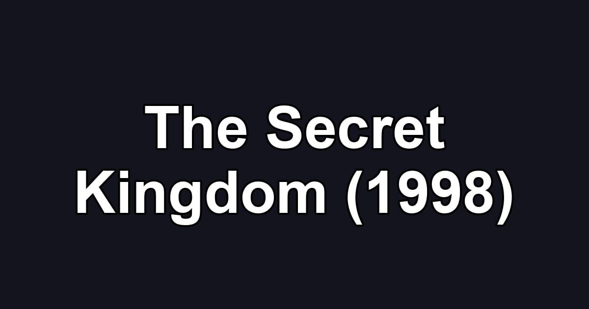 The Secret Kingdom (1998)