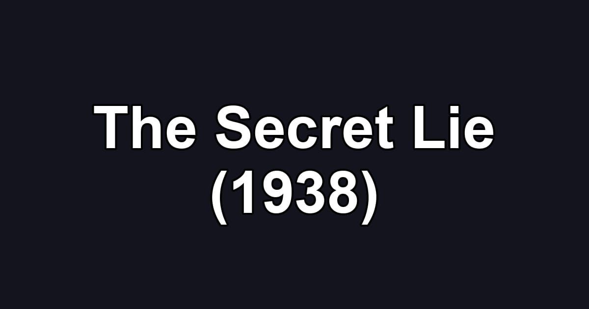 The Secret Lie (1938)