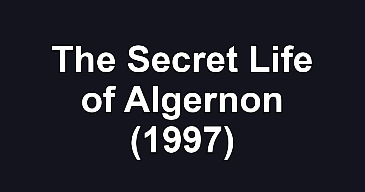The Secret Life of Algernon (1997)