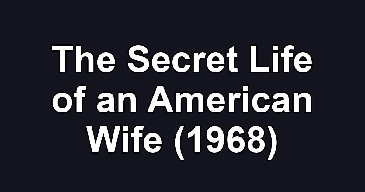 The Secret Life of an American Wife (1968)